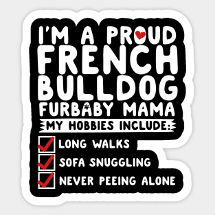 I'm A Proud French Bulldog Furbaby Mama Sticker